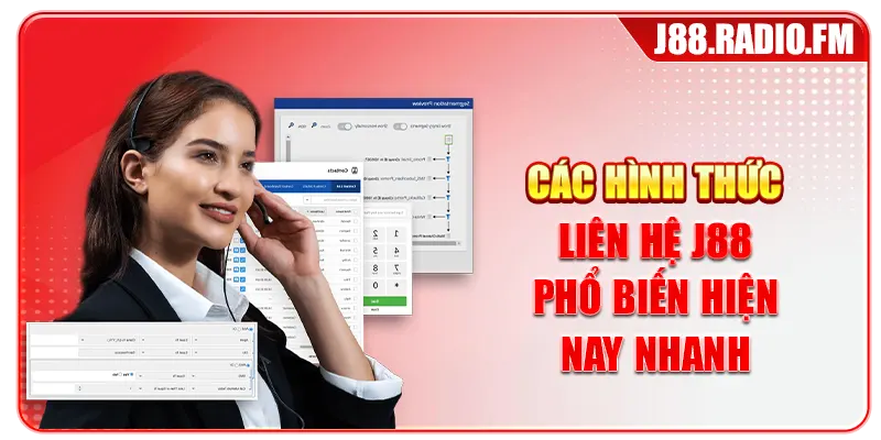 Các hình thức liên hệ J88 phổ biến hiện nay nhanh