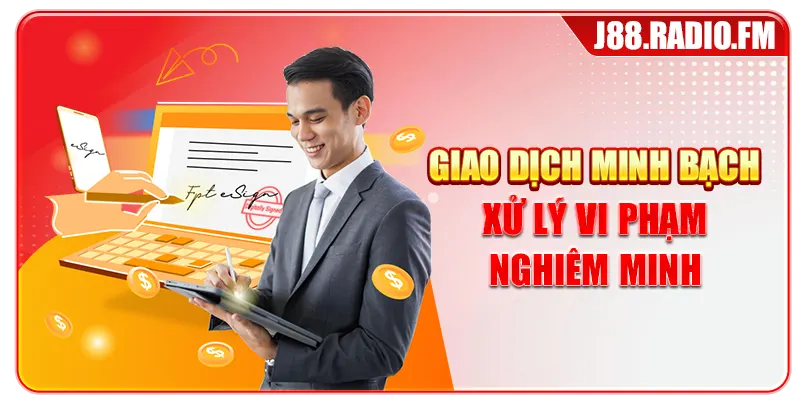 Giao dịch minh bạch xử lý vi phạm nghiêm minh