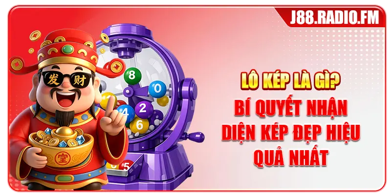 Lô Kép Là Gì? Bí Quyết Nhận Diện Kép Đẹp Hiệu Quả Nhất