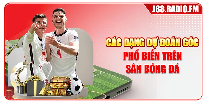 Các dạng dự đoán góc phổ biến trên sân bóng đá