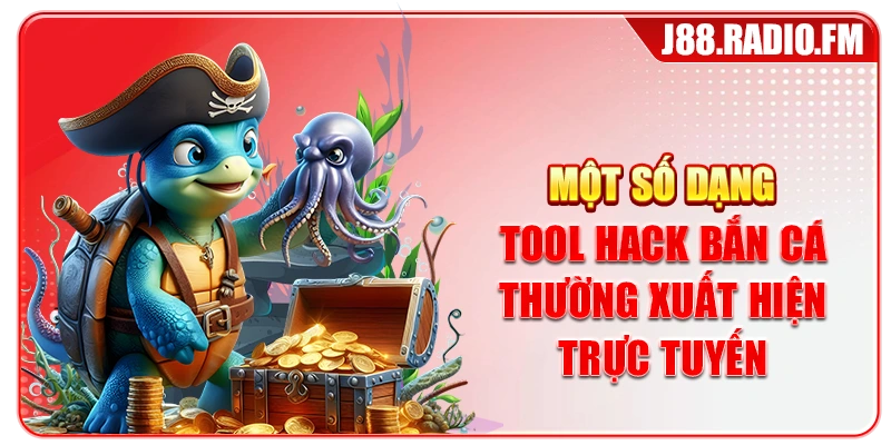 Một số dạng Tool hack bắn cá thường xuất hiện trực tuyến
